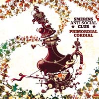 Smerins Anti-Social Club — Primordial Cordial
